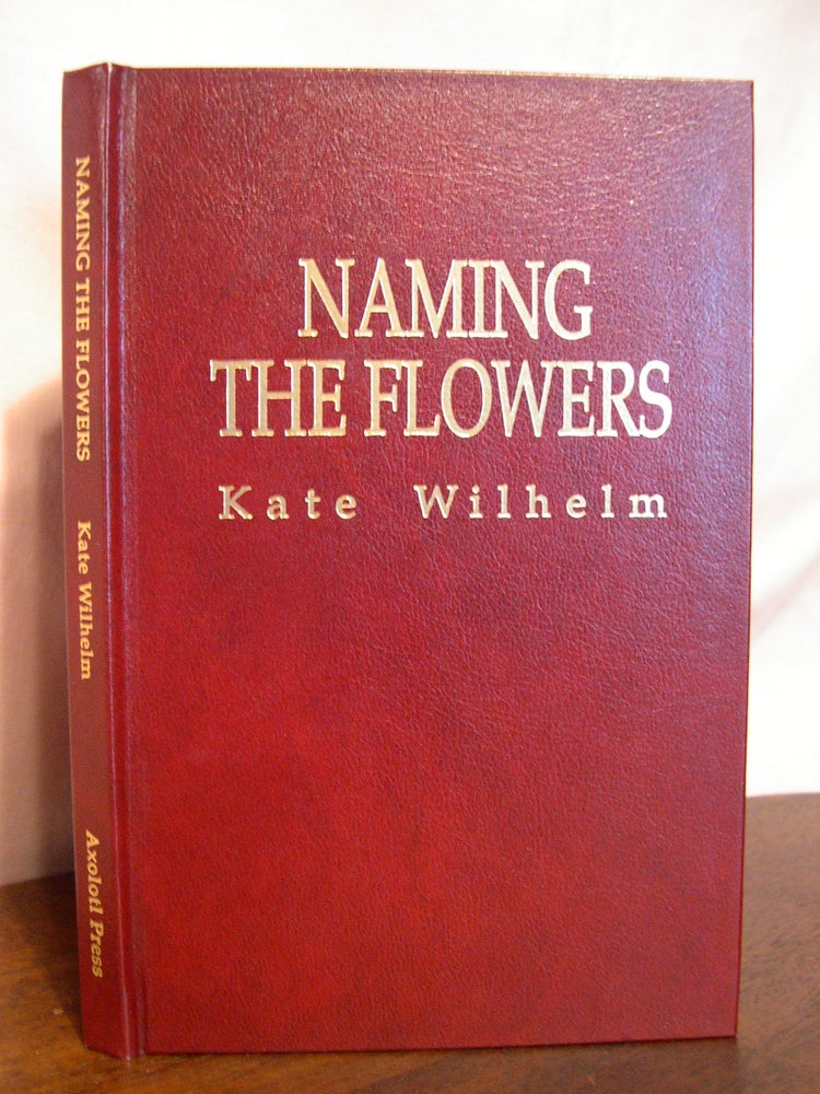 Item #50304 NAMING THE FLOWERS. Kate Wilhelm.