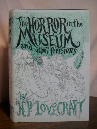 Item #50388 THE HORROR IN THE MUSEUM AND OTHER REVISIONS. H. P. Lovecraft