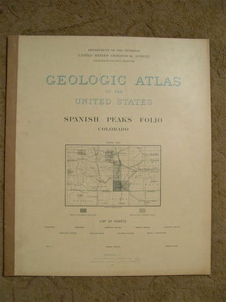 Item #50445 GEOLOGIC ATLAS OF THE UNITED STATES; SPANISH PEAKS FOLIO, COLORADO; FOLIO 71. R. C....