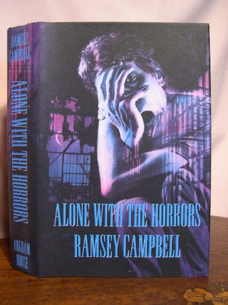 Item #50451 ALONE WITH THE HORRORS; THE GREAT SHORT FICTION OF RAMSEY CAMPBELL 1961-1991. Ramsey...
