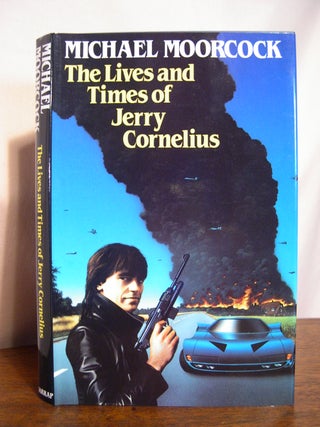 Item #50493 THE LIVES AND TIMES OF JERRY CORNELIUS. Michael Moorcock
