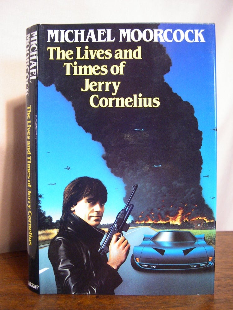 Item #50493 THE LIVES AND TIMES OF JERRY CORNELIUS. Michael Moorcock.