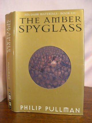 Item #50512 THE AMBER SPYGLASS; HIS DARK MATERIALS BOOK THREE. Philip Pullman