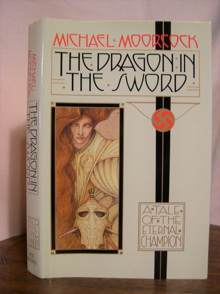 Item #50592 THE DRAGON IN THE SWORD; BEING THE THIRD AND FINAL STORY IN THE HISTORY OF JOHN DAKER, THE ETERNAL CHAMPION. Michael Moorcock.