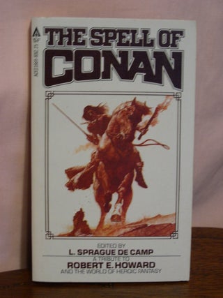 Item #50657 THE SPELL OF CONAN. Robert E. Howard, L. Sprague de Camp