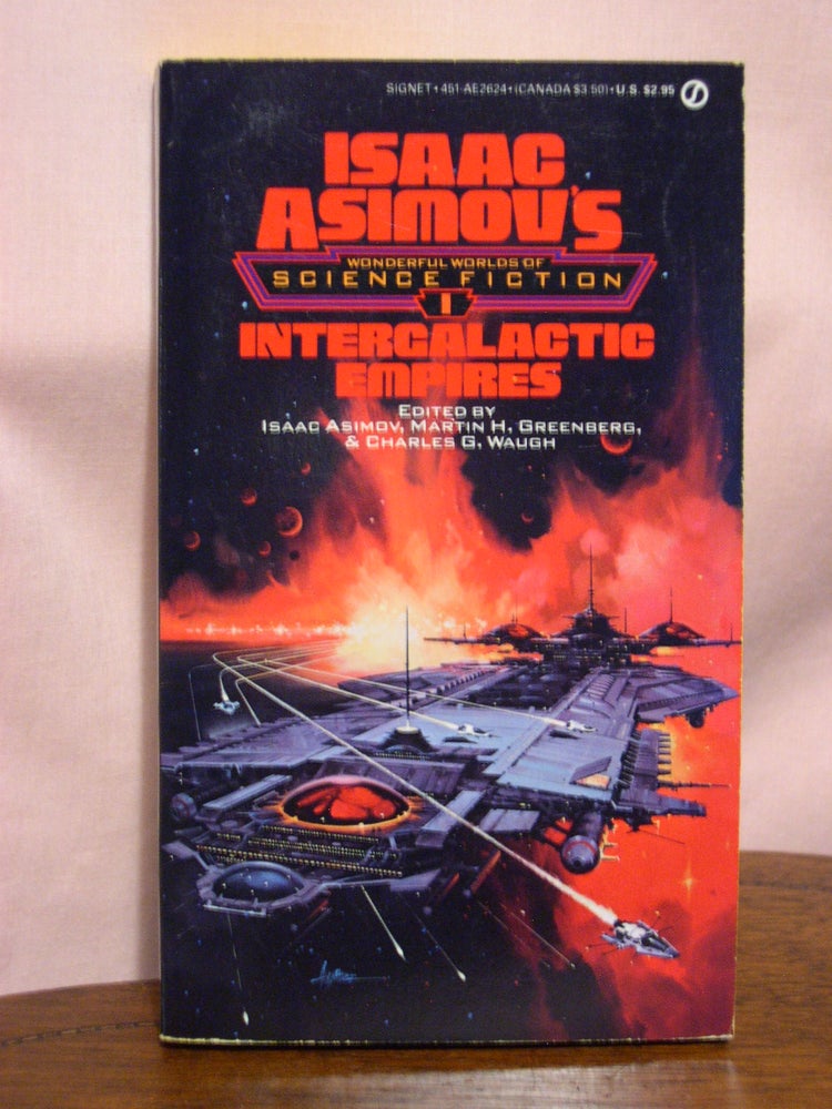 Item #50690 INTERGALACTIC EMPIRES; ISAAC ASIMOV'S WONDERFULL WORLD OF SCIENCE FICTION #1. Isaac Asimov, Martin H. Greenberg, Charles G. Waugh.