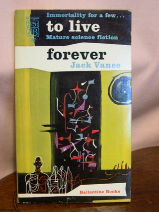 Item #50783 TO LIVE FOREVER. Jack Vance