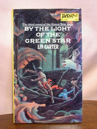 Item #50801 BY THE LIGHT OF THE GREEN STAR. Lin Carter