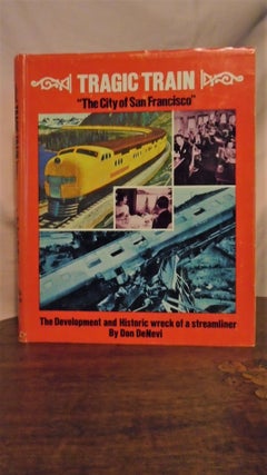 Item #50842 TRAGIC TRAIN, "THE CITY OF SAN FRANCISCO" Don DeNevi