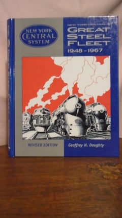 Item #50850 NEW YORK CENTRAL'S GREAT STEEL FLEET 1948-1967. Geoffrey H. Doughty