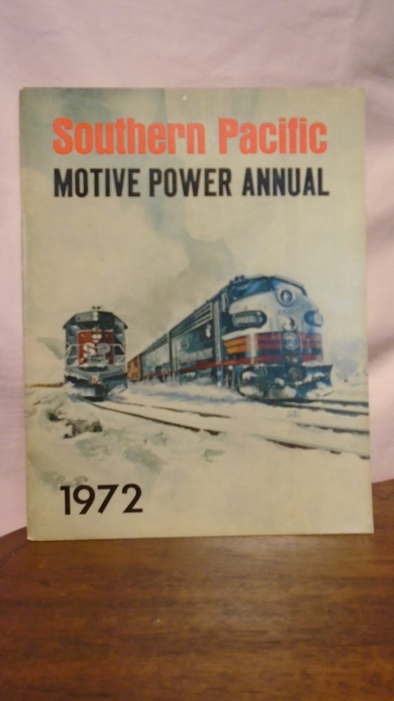Item #50854 SOUTHERN PACIFIC MOTIVE POWER ANNUAL 1972. Joseph A. Strapac.