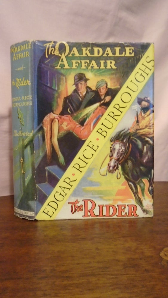 Item #50862 THE OAKDALE AFFAIR and THE RIDER. Edgar Rice Burroughs.