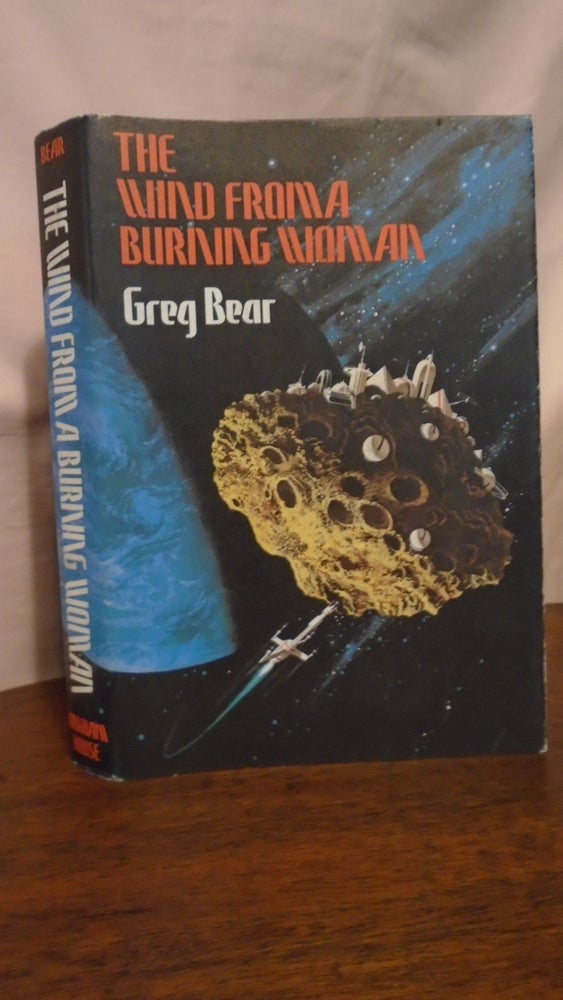 Item #50867 THE WIND FROM A BURNING WOMAN. Greg Bear.