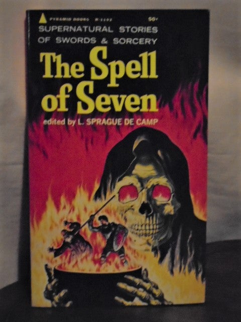 Item #50917 THE SPELL OF SEVEN; STORIES OF HEROIC FANTASY. L. Sprague De Camp.