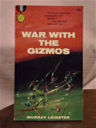 Item #50931 WAR WITH THE GIZMOS. Murray Leinster