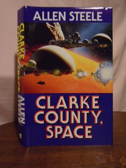 Item #50946 CLARKE COUNTY, SPACE. Allen Steele.