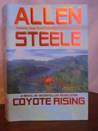 Item #50987 COYOTE RISING: A NOVEL OF INTERSTELLER REVOLUTION. Allen Steele