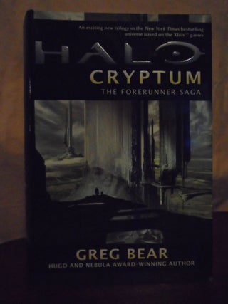 Item #51017 HALO: CRYPTUM: BOOK ONE OF THE FORERUNNER SAGA. Greg Bear
