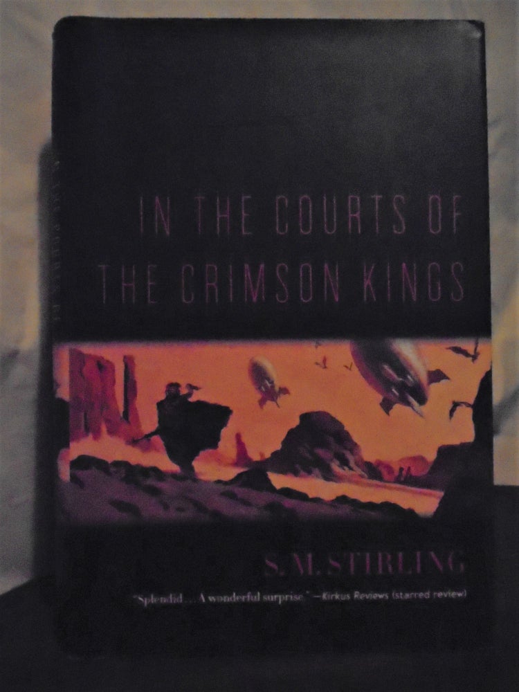 Item #51037 IN THE COURTS OF THE CRIMSON KINGS. S. M. Stirling.
