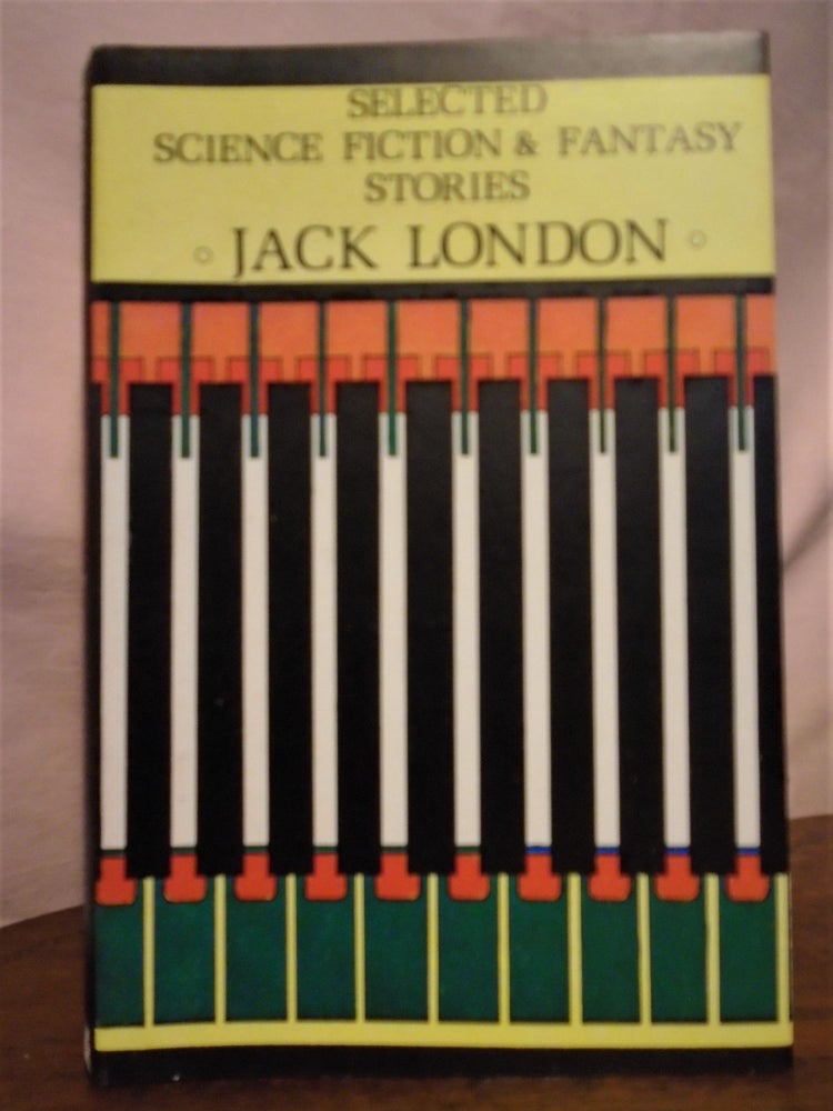 Item #51051 SELECTED SCIENCE FICTION & FANTASY STORIES. Jack London.