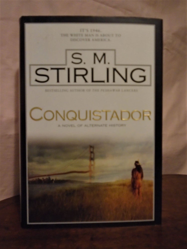 Item #51063 CONQUISTADOR. S. M. Stirling.