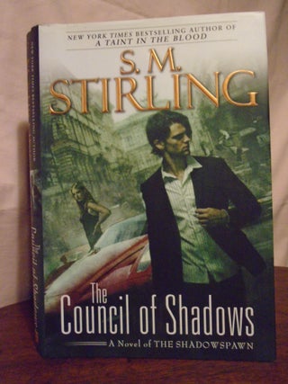 Item #51064 THE COUNCIL OF SHADOWS; A NOVEL OF THE SHADOWSPAWN. S. M. Stirling
