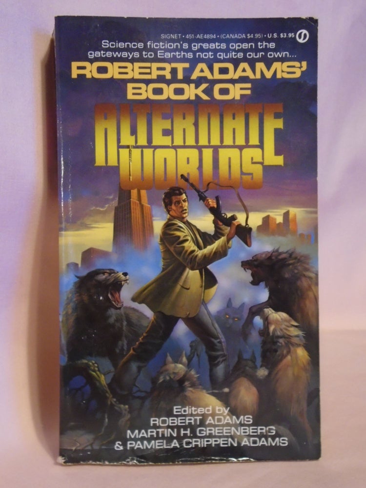 Item #51143 ROBERT ADAMS' BOOK OF ALTERNATE WORLDS. Robert Adams, Martin H. Greenberg, Pamela Crippen Adams.
