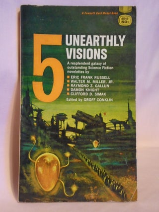 Item #51144 5 UNEARTHLY VISIONS. Groff Conklin