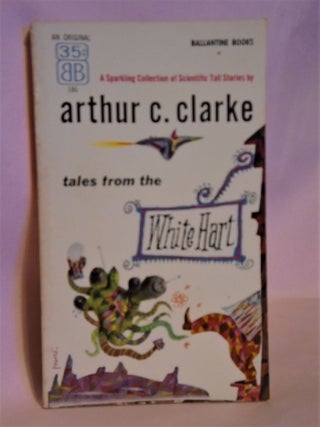 Item #51164 TALES FROM THE WHITE HART. Arthur C. Clarke