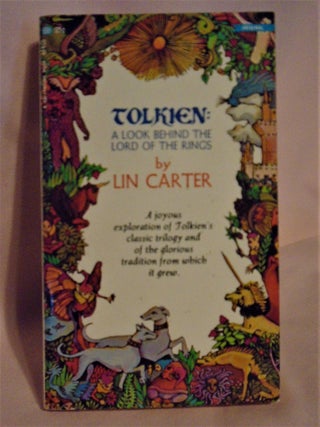 Item #51200 TOLKIEN: A LOOK BEHIND THE LORD OF THE RINGS. Lin Carter