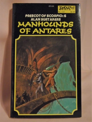 Item #51225 MANHOUNDS OF ANTARES; DRAY PRESCOT: 6. Alan Burt Akers, Henry Kenneth Bulmer