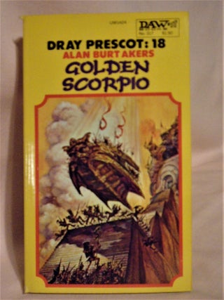 Item #51236 GOLDEN SCORPIO; DRAY PRESCOT: 18. Alan Burt Akers, Henry Kenneth Bulmer