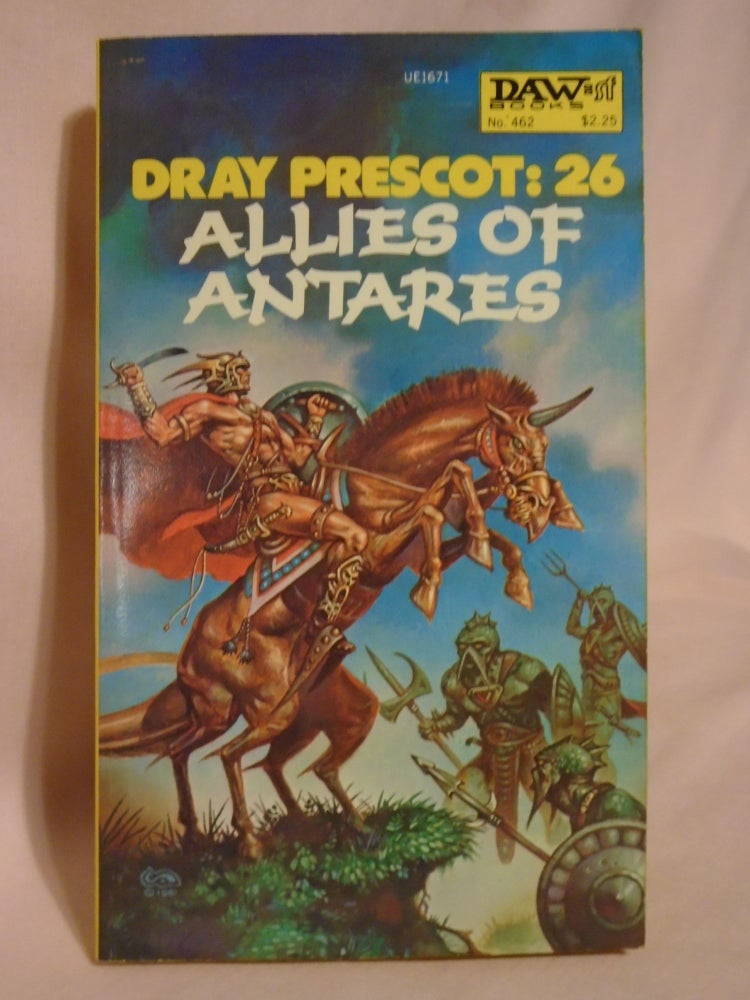 Item #51240 ALLIES OF ANTARES; DRAY PRESCOT: 26. Alan Burt Akers, Dray Prescot, Henry Kenneth Bulmer.