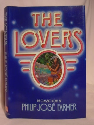 Item #51321 THE LOVERS. Philip Jose Farmer