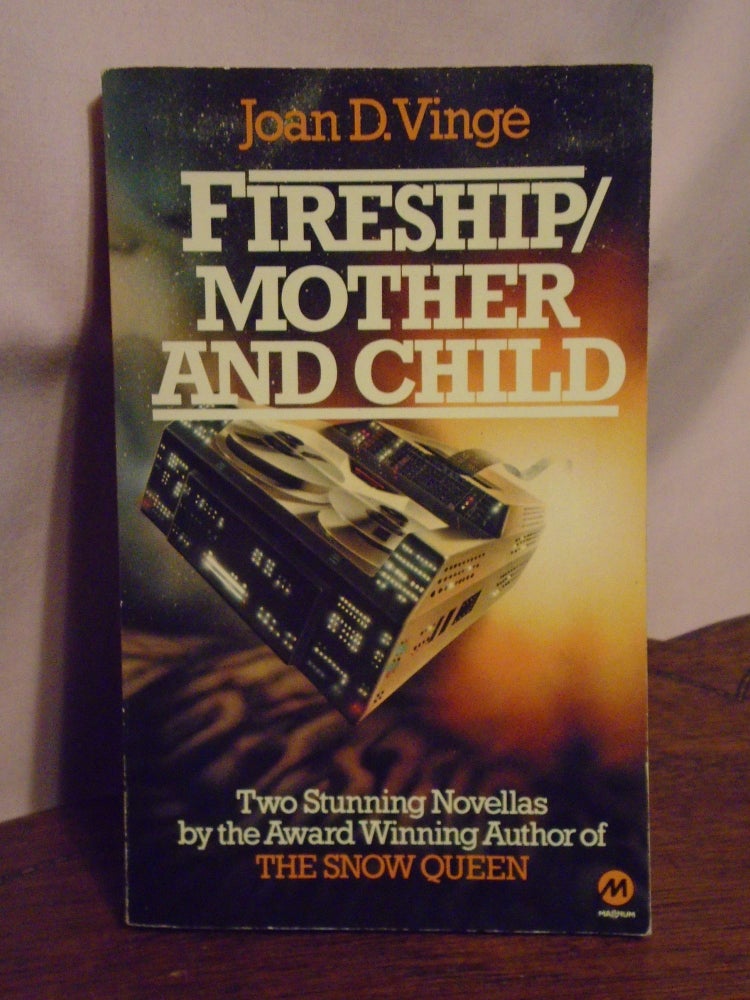 Item #51362 FIRESHIP / MOTHER AND CHILD. Joan D. Vinge.