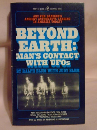 Item #51380 BEYOND EARTH: MAN'S CONTACT WITH UFOs. Ralph and Judy Blum