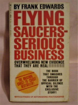 Item #51388 FLYING SAUCERS - SERIOUS BUSINESS. Frank Edwards