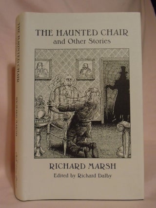 THE HAUNTED CHAIR AND OTHER STORIES. Richard Marsh.