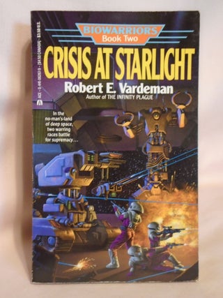 Item #51442 CRISIS AT STARLIGHT; BIOWARRIORS BOOK TWO. Robert E. Vardeman