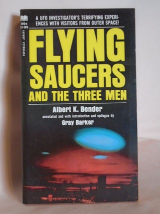 Item #51484 FLYING SAUCERS AND THE THREE MEN. Albert K. Bender