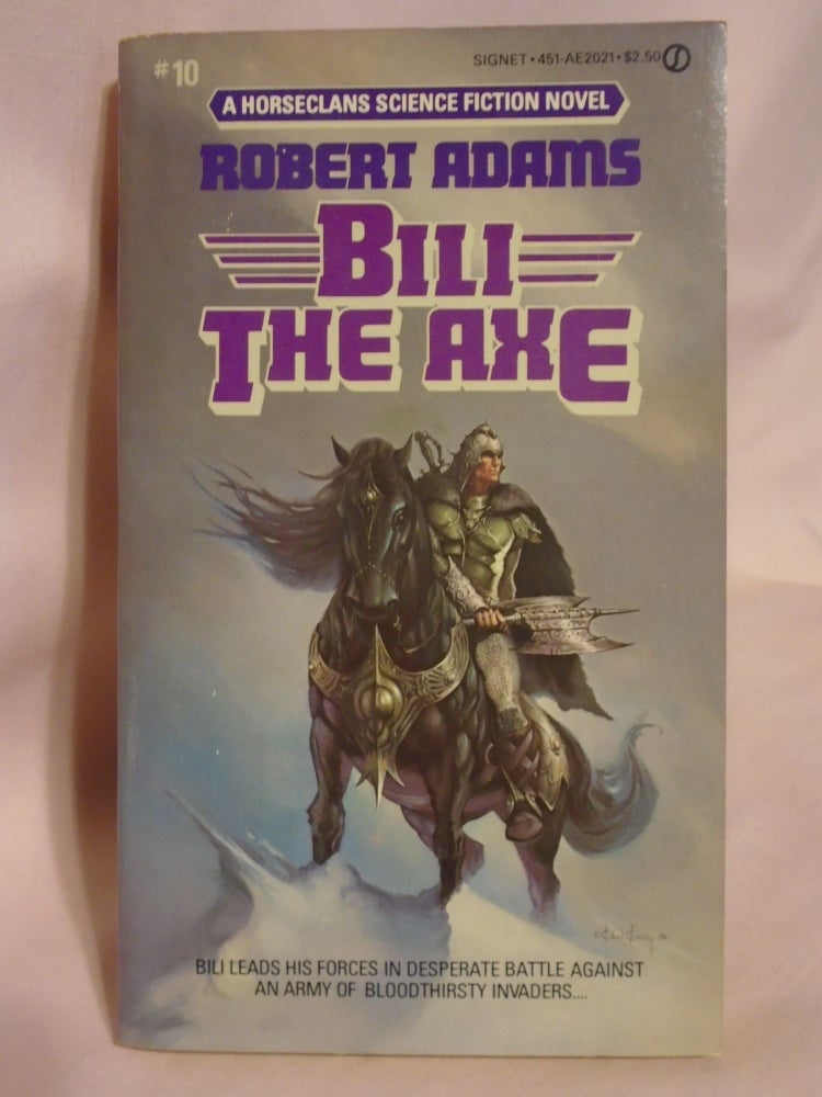 Item #51568 BILI THE AXE: A HORSECLANS NOVEL. Robert Adams.