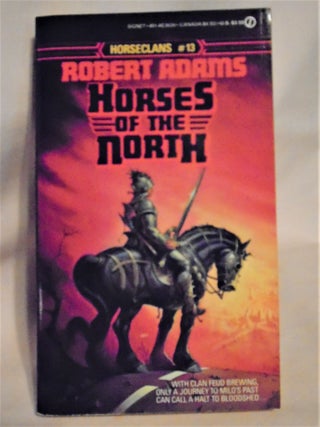 Item #51570 HORSES OF THE NORTH: A HORSECLANS NOVEL. Robert Adams