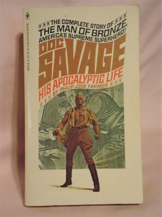 Item #51591 DOC SAVAGE: HIS APOCALYPTIC LIFE. Philip José Farmer