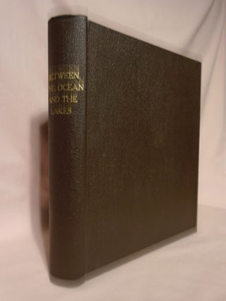 Item #51682 BETWEEN THE OCEAN AND THE LAKES; THE STORY OF ERIE. Edward Harold Mott