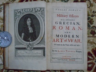 PALLAS ARMATA. MILTARY ESSAYES OF THE ANCIENT GRECIAN, ROMAN, AND MODERN ART OF WAR. WRITTEN IN THE YEARS 1670 AND 1671