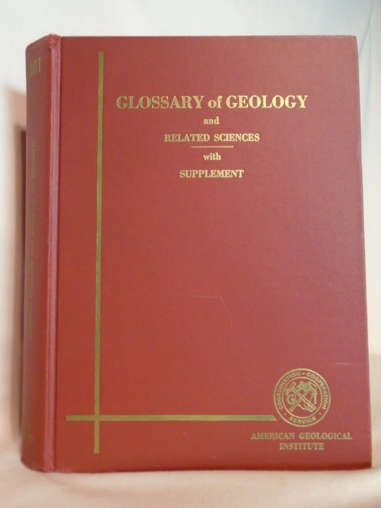 Item #51705 GLOSSARY OF GEOLOGY AND RELATED SCIENCES, WITH SUPPLEMENT. J. V. Howell, chairmen J. Marvin Weller.