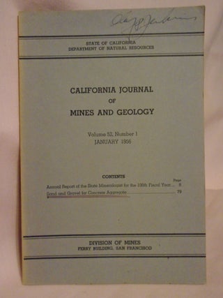 Item #51728 CALIFORNIA JOURNAL OF MINES AND GEOLOGY, VOLUME 52, NUMBER 1, JANUARY 1956. Olaf P....