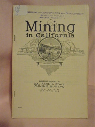 Item #51739 MINING IN CALIFORNIA; MONTHLY CHAPTER OF REPORT XVIII OF THE STATE MINERALOGIST...