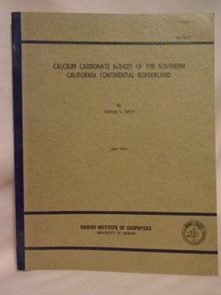 Item #51748 CALCIUM CARBONATE BUDGET OF THE SOUTHERN CALIFORNIA CONTINENTAL BORDERLAND, MAY 1970:...