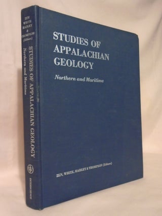 Item #51769 STUDIES OF APPALACHIAN GEOLOGY: NORTHERN AND MARITIME. E-An Zen, Jarvis B. Hadley,...
